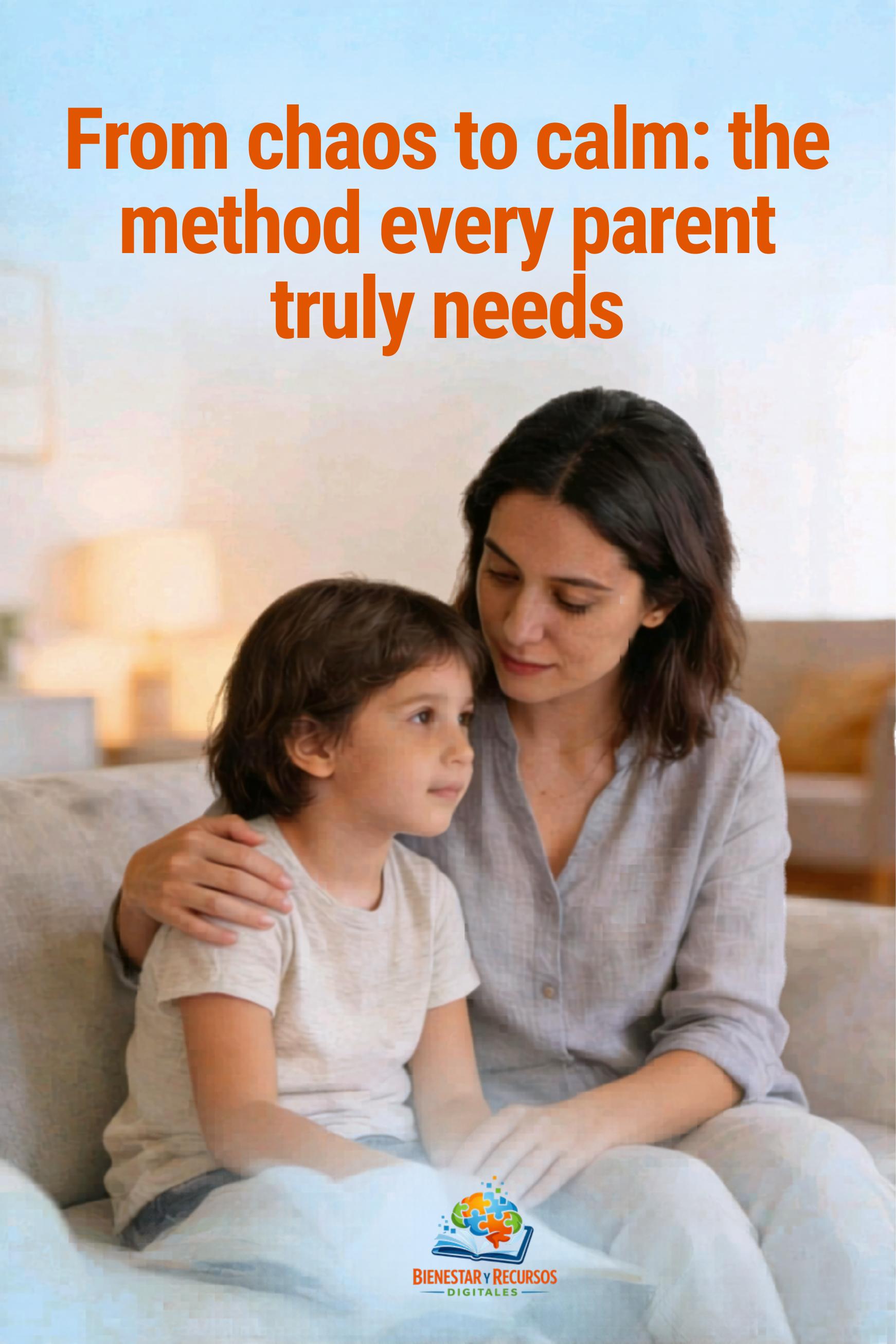From Chaos to Calm: The Method Every Parent Should Know